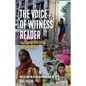The Voice of Witness Reader: Ten Years of Amplifying Unheard Voices - Hardcover