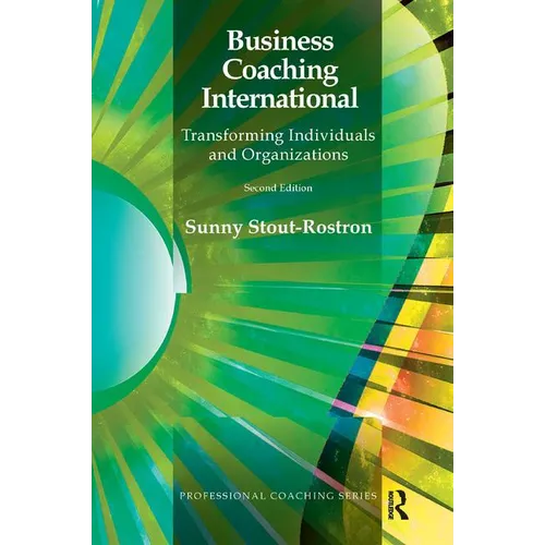 Business Coaching International: Transforming Individuals and Organizations - Paperback
