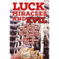 LUCK, MIRACLES and EVIL: Solving Terror Crimes at Lockerbie, Oklahoma City and The World Trade Center - Paperback