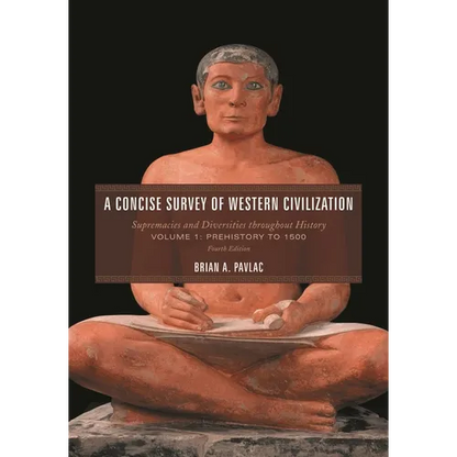 Concise Survey of Western Civilization: Supremacies and Diversities throughout History, Prehistory to 1500 - Paperback