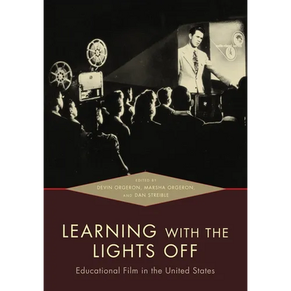 Learning with the Lights Off: Educational Film in the United States - Paperback