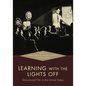 Learning with the Lights Off: Educational Film in the United States - Paperback