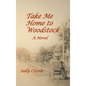 Take Me Home to Woodstock - Hardcover