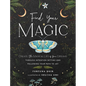 Find Your Magic: A Journal: Create the Magical Life of Your Dreams Through Intention Setting and Following Your Path to Joy - Hardcover