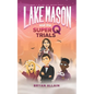 Lake Mason and the Super Q Trials - Paperback
