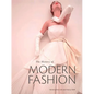 The History of Modern Fashion: From 1850 - Hardcover