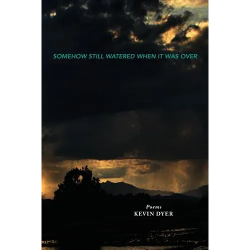 Somehow Still Watered When It Was Over - Paperback