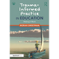 Trauma-Informed Practice in Education: Making It Work - Paperback