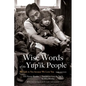 Wise Words of the Yup'ik People: We Talk to You Because We Love You, New Edition - Paperback