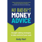 No Bullsh*t Money Advice: Straight-talking strategies to take control of your cash - Paperback