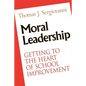 Moral Leadership: Getting to the Heart of School Improvement - Paperback