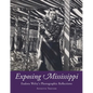 Exposing Mississippi: Eudora Welty's Photographic Reflections - Hardcover