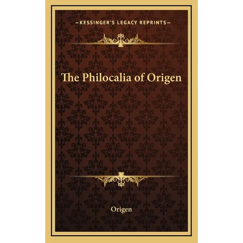 The Philocalia of Origen - Hardcover