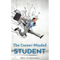 The Career-Minded Student: How To Excel In Classes And Land A Job - Paperback