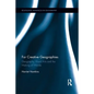For Creative Geographies: Geography, Visual Arts and the Making of Worlds - Paperback