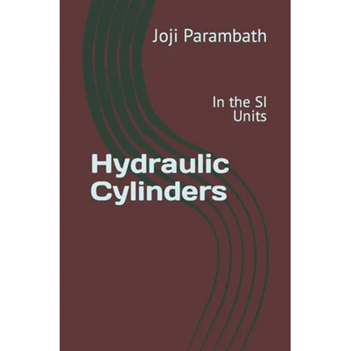 Hydraulic Cylinders: In the SI Units - Paperback