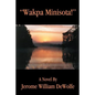Wakpa Minisota! - Paperback