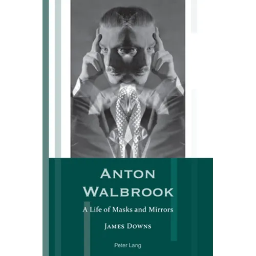 Anton Walbrook: A Life of Masks and Mirrors - Paperback