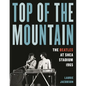 Top of the Mountain: The Beatles at Shea Stadium 1965 - Hardcover