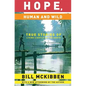 Hope, Human and Wild: True Stories of Living Lightly on the Earth - Paperback