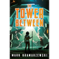 The Tower Between - Paperback