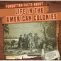 Forgotten Facts about Life in the American Colonies - Library Binding