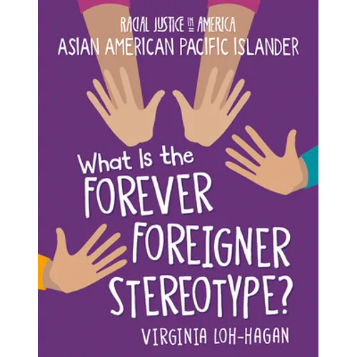 What Is the Forever Foreigner Stereotype? - Paperback