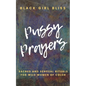 Pussy Prayers: Sacred and Sensual Rituals for Wild Women of Color - Paperback