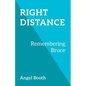 Right Distance: Remembering Bruce - Paperback