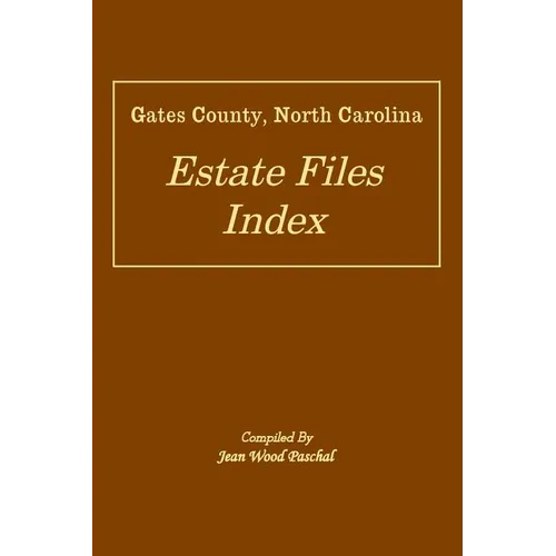 Gates County, North Carolina Estate Files Index - Paperback