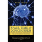 Space, Time, and Consciousness - Paperback