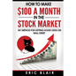 How to make $100 a month in the Stock Market: my method for getting house odds on Wall Street - Paperback