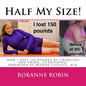 Half My Size!: One woman's road to losing 150 pounds and getting her STRONG on! - Paperback