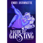 A Guide to Ghosting: A Spicy Monster Romance - Paperback