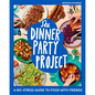 The Dinner Party Project: A No-Stress Guide to Food with Friends - Hardcover