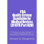 FDA Quality System Regulation for Medical Devices (21 CFR Part 820): A Practitioner's Guide to Management Controls (sections 820.20 Management Respons - Paperback