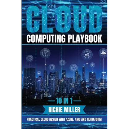 Cloud Computing Playbook: 10 In 1 Practical Cloud Design With Azure, Aws And Terraform - Paperback