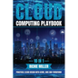 Cloud Computing Playbook: 10 In 1 Practical Cloud Design With Azure, Aws And Terraform - Paperback