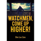 Watchmen, Come up Higher! - Paperback