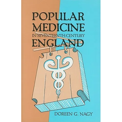 Popular Medicine in Seventeenth-Century England - Hardcover