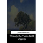 Through the Yukon Gold Diggings - Paperback