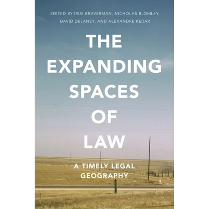 The Expanding Spaces of Law: A Timely Legal Geography - Paperback