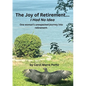 The Joy of Retirement...I had no Idea: One woman's unexpected journey of accepting and realizing the great beauty and freedom of retirement. - Paperback