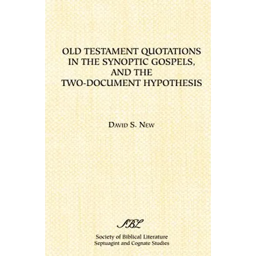 Old Testament Quotations in the Synoptic Gospels, and the Two-Document Hypothesis - Paperback