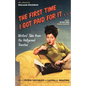 The First Time I Got Paid for It...: Writers' Tales from the Hollywood Trenches - Paperback