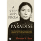 A Step Away from Paradise: The True Story of a Tibetan Lama's Journey to a Land of Immortality - Paperback