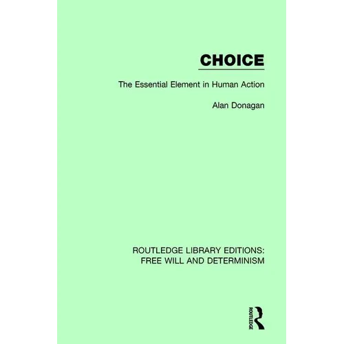 Choice: The Essential Element in Human Action - Paperback