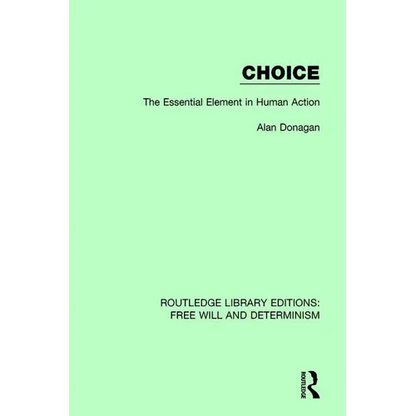 Choice: The Essential Element in Human Action - Paperback
