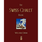 The Swiss Chalet Book - Paperback