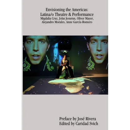 Envisioning the Americas: Latina/o Theatre & Performance - Paperback